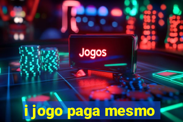 i jogo paga mesmo